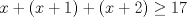 TEX: $x+(x+1)+(x+2)\geq 17$