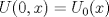 TEX: $U(0,x)=U_0(x)$