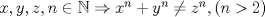 TEX: $x,y,z,n \in \mathbb{N} \Rightarrow x^n + y^n \ne z^n, (n > 2)$