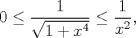 TEX: $$0\le \frac{1}{\sqrt{1+x^{4}}}\le \frac{1}{x^{2}},$$