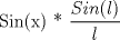 TEX:  Sin(x) * $\dfrac{Sin(l)}{l}$