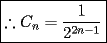 TEX: $\boxed{\therefore C_n=\dfrac{1}{2^{2n-1}}}$