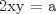 TEX: 2xy = a