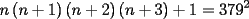 TEX: \[<br />n\left( {n + 1} \right)\left( {n + 2} \right)\left( {n + 3} \right) + 1 = 379^2 <br />\]<br />