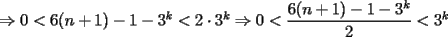 TEX: $\Rightarrow 0<6(n+1)-1-3^k<2\cdot 3^k\Rightarrow 0<\dfrac{6(n+1)-1-3^k}{2}<3^k$