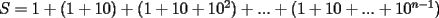 TEX: $S=1+(1+10)+(1+10+10^2)+...+(1+10+...+10^{n-1})$