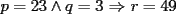 TEX: $p=23 \wedge q=3$ $\Rightarrow$ $r=49$