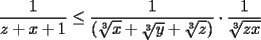 TEX: $\displaystyle \frac{1}{z + x + 1} \le \frac{1}{(\sqrt[3]{x} + \sqrt[3]{y} + \sqrt[3]{z})} \cdot \frac{1}{\sqrt[3]{zx}}$\\