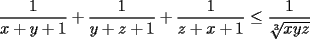 TEX: $\displaystyle \frac{1}{x + y + 1} + \frac{1}{y + z + 1} + \frac{1}{z + x + 1} \le \frac{1}{\sqrt[3]{xyz}}$ 