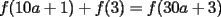 TEX: $f(10a+1)+f(3)=f(30a+3)$