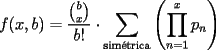 TEX: $f(x,b)=\displaystyle\dfrac{{b\choose x}}{b!}\cdot \sum_{\text{sim\'etrica}}\left(\prod_{n=1}^{x}p_n\right)$