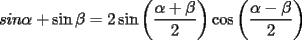 TEX: $sin\alpha+\sin\beta=2\sin\left(\dfrac{\alpha+\beta}2\right)\cos\left(\dfrac{\alpha-\beta}2\right)$