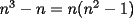 TEX: $n^3 - n = n(n^2-1)$