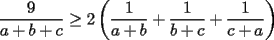 TEX: $\dfrac{9}{a+b+c} \le 2 \left(\dfrac{1}{a+b}+\dfrac{1}{b+c}+\dfrac{1}{c+a} \right)$