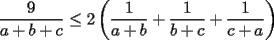 TEX: $\dfrac{9}{a+b+c} \le 2 \left(\dfrac{1}{a+b}+\dfrac{1}{b+c}+\dfrac{1}{c+a} \right)$