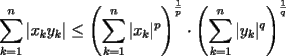 TEX: $\displaystyle \sum_{k=1}^{n}|x_ky_k|\le\left(\sum_{k=1}^{n}|x_k|^p\right)^{\frac{1}{p}}\cdot\left(\sum_{k=1}^{n}|y_k|^q\right)^{\frac{1}{q}}$