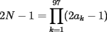 TEX: $2N-1=\displaystyle\prod_{k=1}^{97}(2a_k-1)$