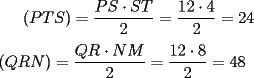 TEX: $(PTS)=\dfrac{PS\cdot ST}{2}=\dfrac{12\cdot 4}{2}=24$ \\<br />$ $ \\<br />$(QRN)=\dfrac{QR\cdot NM}{2}=\dfrac{12\cdot 8}{2}=48$