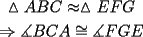 TEX: \[<br />\begin{gathered}<br />  \vartriangle ABC \approx \vartriangle EFG \\ <br />   \Rightarrow \measuredangle BCA \cong \measuredangle FGE \\ <br />\end{gathered} <br />\]