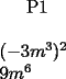 TEX: P1\\<br />\\<br />$(-3m^3)^2$ \\<br />$9m^6$