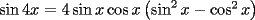 TEX: $\sin 4x = 4\sin x\cos x\left(\sin ^2 x - \cos ^2 x\right)$