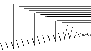 TEX: $$\sqrt{\sqrt{\sqrt{\sqrt{\sqrt{\sqrt{\sqrt{\sqrt{\sqrt{\sqrt{\sqrt{\sqrt{\sqrt{\sqrt{\sqrt{\sqrt{hola}}}}}}}}}}}}}}}}$$