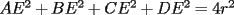 TEX: $AE^2 + BE^2 + CE^2 + DE^2 = 4r^2$