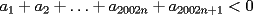 TEX: $a_1+a_2+\ldots+a_{2002n}+a_{2002n+1}<0$