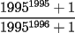 TEX: $\dfrac{1995^{1995}+1}{1995^{1996}+1}$