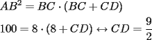 TEX: \[<br />\begin{gathered}<br />  AB^2  = BC \cdot \left( {BC + CD} \right) \hfill \\<br />  100 = 8 \cdot \left( {8 + CD} \right) \leftrightarrow CD =\dfrac{9}{2} \hfill \\ <br />\end{gathered} <br />\]