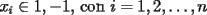 TEX: $x_i\in{1,-1}$, con $i=1,2,\ldots,n$