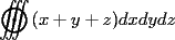 TEX: $$\mathop{{\int\!\!\!\!\!\int\!\!\!\!\!\int}\mkern-31.2mu \bigodot}{(x + y + z)dxdydz}$$