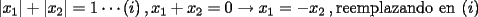 TEX:   $\left|x_1\right|+\left|x_2\right|=1 \cdots\left(i\right) , x_1+x_2=0 \rightarrow x_1=-x_2 \:,\mbox{reemplazando en}\:\left(i\right)$