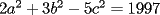 TEX: $2a^2 + 3b^2-5c^2=1997$