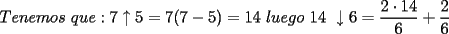 TEX: $$Tenemos\ que:7\uparrow 5=7(7-5)=14\ luego\ 14\ \downarrow 6=\dfrac{2\cdot 14}{6}+\dfrac{2}{6}$$