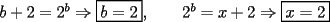 TEX: $b+2=2^b\Rightarrow\boxed{b=2},\qquad2^b=x+2\Rightarrow\boxed{x=2}$