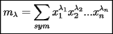 TEX: $\boxed{m_{\lambda}=\displaystyle\sum_{sym}x_1^{\lambda_1}x_2^{\lambda_2}...x_n^{\lambda_n}}$