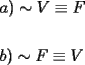 TEX: \[<br />\begin{gathered}<br />  a) \sim V \equiv F \hfill \\<br />   \hfill \\<br />  b) \sim F \equiv V \hfill \\ <br />\end{gathered} <br />\]