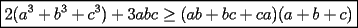 TEX: $\boxed{2(a^3+b^3+c^3)+3abc\ge(ab+bc+ca)(a+b+c)}$