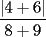 TEX: $\dfrac{|4+6|}{8+9}$