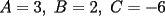 TEX: $A=3,\  B=2,\ C=-6$