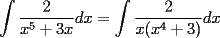 TEX: $$\int\frac 2{x^5+3x}dx=\int\frac 2{x(x^4+3)}dx$$