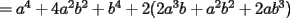 TEX: $=a^4+4a^2b^2+b^4+2(2a^3b+a^2b^2+2ab^3)$