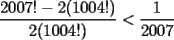 TEX: $\dfrac{2007! - 2(1004!)}{2(1004!)} < \dfrac{1}{2007}$