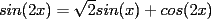 TEX: $sin(2x)=\sqrt{2}sin(x)+cos(2x)$