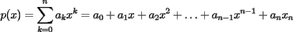 TEX: $p(x)=\displaystyle\sum_{k=0}^{n}{a_kx^k}=a_0+a_1x+a_2x^2+\ldots+a_{n-1}x^{n-1}+a_nx_n$