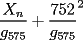 TEX: ${\dfrac{X_n}{g_{575}}+\dfrac{752}{g_{575}}}^2$