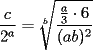 TEX: $\dfrac{c}{2^a}=\sqrt[b]{\dfrac{\frac{a}{3}\cdot6}{(ab)^2}}$