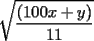 TEX:  \[<br />\sqrt {\frac{{(100x + y)}}<br />{{11}}} <br />\]