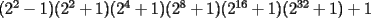 TEX: $(2^2-1)(2^2+1)(2^4+1)(2^8+1)(2^{16}+1)(2^{32}+1)+1$